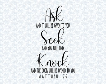 Matthew 7:7 Ask Seek Knock Bible Verse Bible Verse SVG with Commercial License, Christian Art Gift, Cut File, Vector Graphics