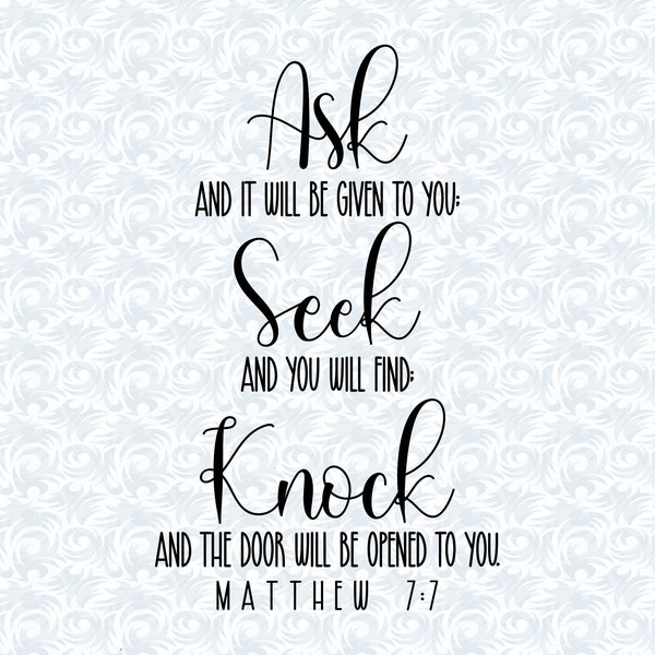 Matthew 7:7 Ask Seek Knock Bible Verse Bible Verse SVG with Commercial License, Christian Art Gift, Cut File, Vector Graphics