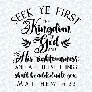Matthew 6:33 KJV Seek Ye First the Kingdom of God Bible Verse SVG with Commercial License, Christian Art Gift, Cut File, Vector Graphics