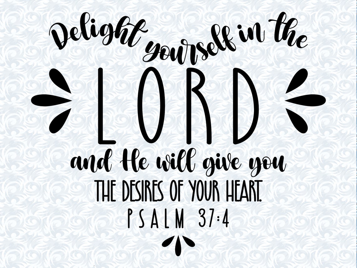 Psalm 37:4 Delight Yourself in the Lord SVG with Commercial | Etsy