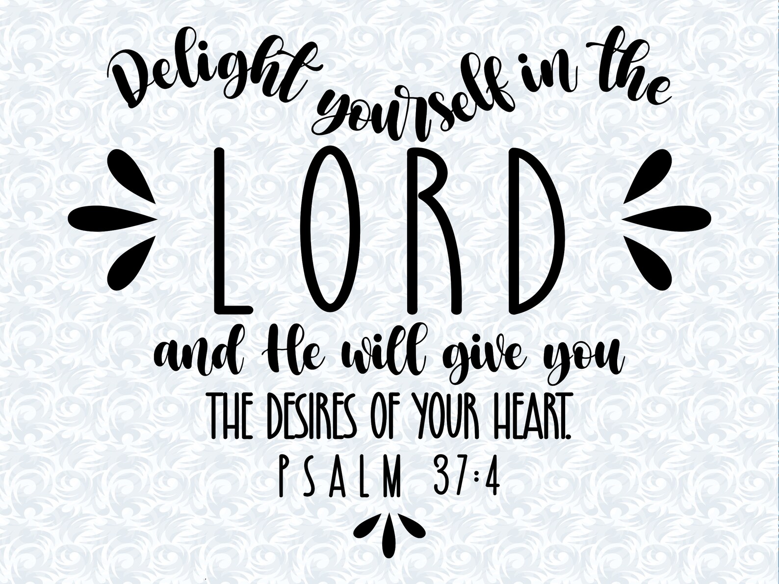 Psalm 374 Delight Yourself in the Lord SVG with Commercial Etsy