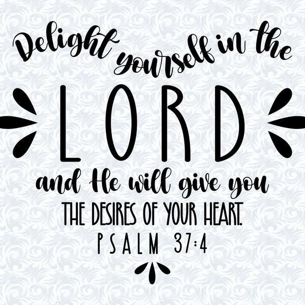 Psalm 37:4 Delight Yourself in the Lord Heart Shaped Bible Verse SVG with Commercial License, Christian Art Gift, Cut File, Vector Graphics