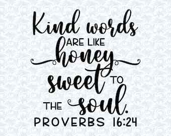 Proverbs 16:24 Kind Words Are Like Honey Bible Verse SVG with commercial license, Printable Christian Art Gift, Cut File, Vector Graphics