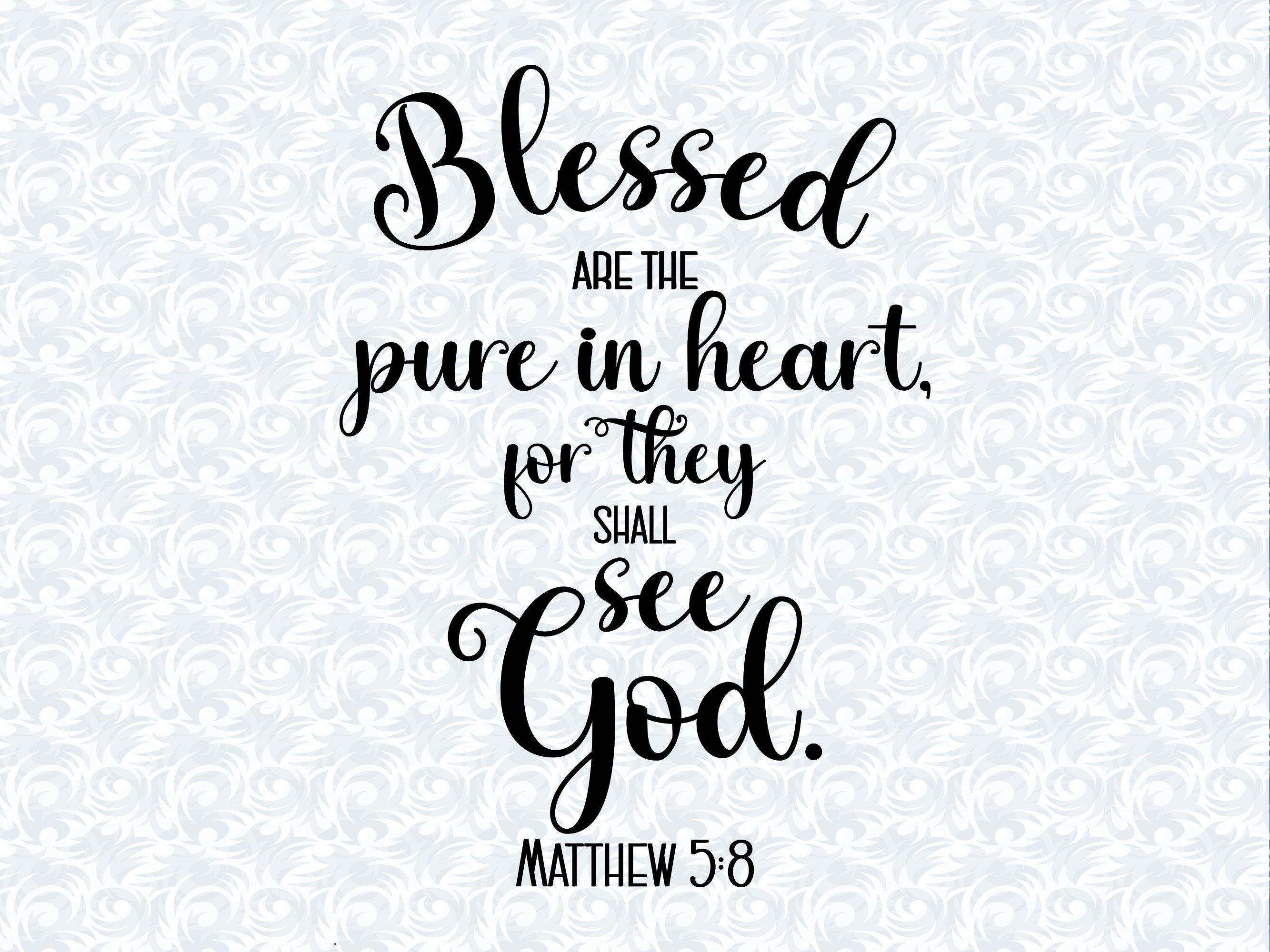 Matthew 5 8 Blessed Are The Pure In Heart Bible Verse SVG With Etsy matthew-5-8-blessed-are-the-pure-in-heart-bible-verse-svg-with-etsy