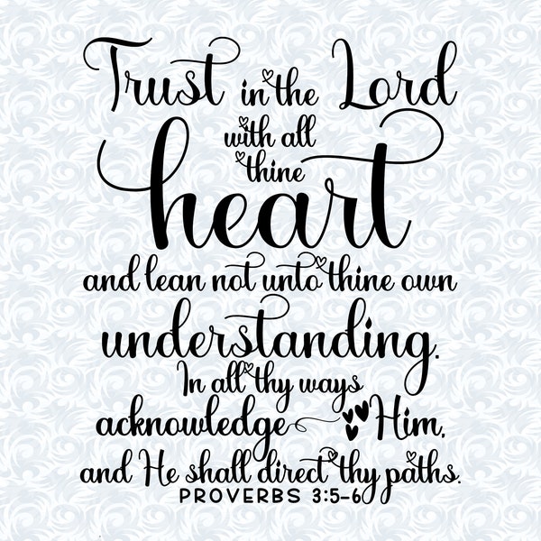 Proverbs 3:5-6 KJV Trust in the Lord with All Thine Heart SVG with Commercial License, Christian Art, Cut File, Vector Graphics