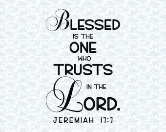 Jeremiah 17:7 Blessed is the One who Trusts in the Lord Bible Verse SVG with Commercial License, Christian Art Gift, Cut File, Vector