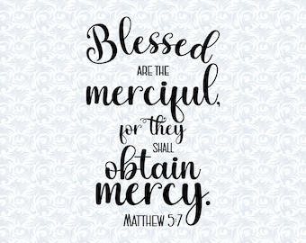 Matthew 5:7 Blessed are the Merciful Bible Verse SVG with commercial license, Printable Christian Art Gift, Cut File, Vector Graphics