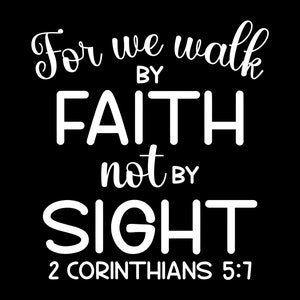 2 Corinthians 5:7 KJV for We Walk by Faith Bible (Instant Download) - Etsy
