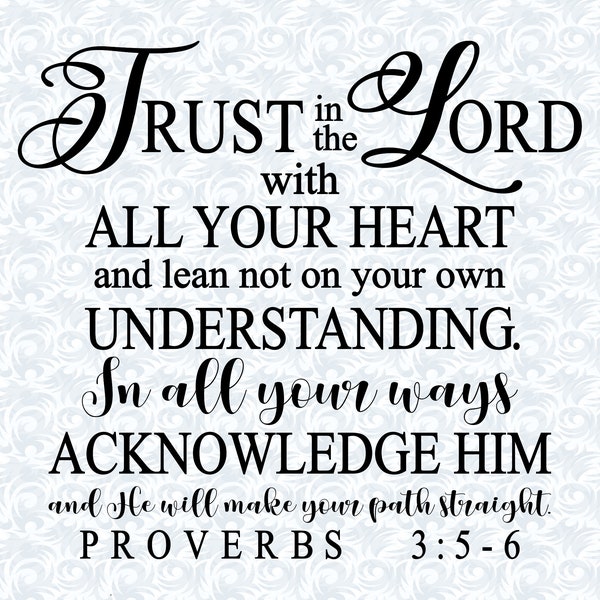 Proverbs 3:5-6 Trust in the Lord with All Your Heart Bible Verse SVG with Commercial License, Christian Art Gift, Cut File, Vector Graphics