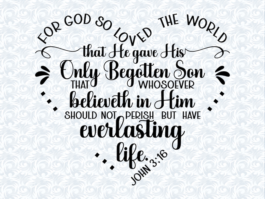 John 316 For God So Loved The World Heart Shaped Bible Verse Svg With