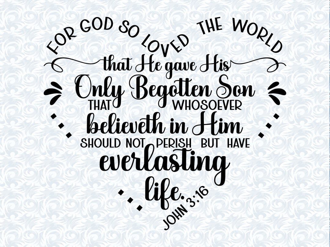 John 316 For God So Loved The World Heart Shaped Bible Verse Svg With