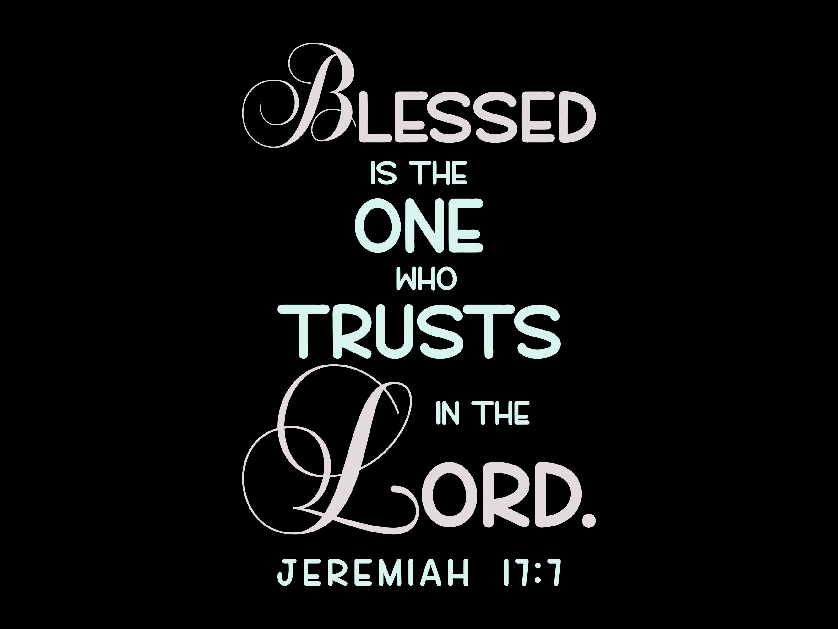 Jeremiah 17:7 Blessed is the One Who Trusts in the Lord Bible Verse SVG ...
