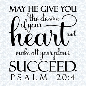 Psalm 20:4 Moge Hij u het verlangen van uw hart geven Bijbelverzen SVG met commerciële licentie, Christian Art Gift, Cut-bestand, Vector