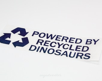 This Vehicle Is Fueled By Recycled Dinosaurs Sticker - Decal - Die Cut Fossil Fuels - Blue