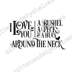I Love You A Bushel and a Peck SVG PDF DXF Digital Cut File