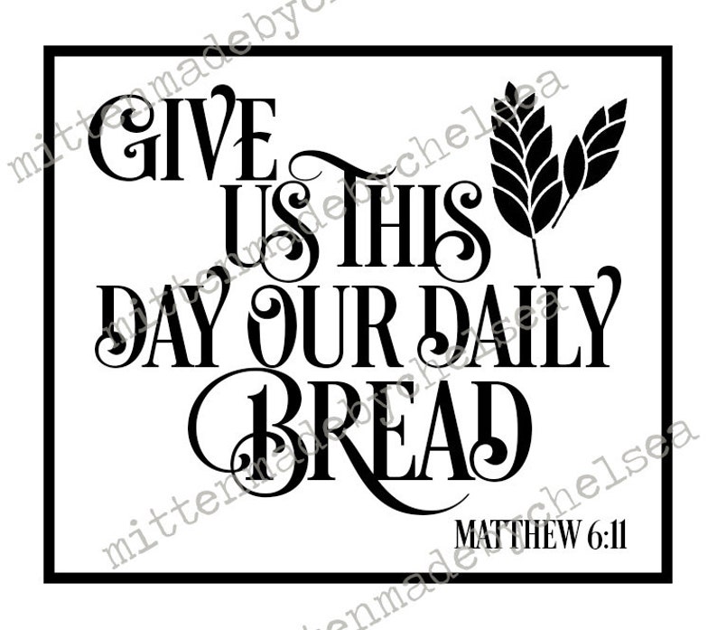 Download Give Us This Day Our Daily Bread SVG PNG PDF Digital Cut ...