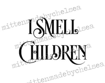I Smell Children SVG PDF DXF Digital Cut File