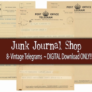 May include: Eight vintage Post Office Telegram forms, printed on cream-colored paper, with a red banner across the bottom that reads "Junk Journal Shop 8- Vintage Telegrams ~ DIGITAL Download ONLY!!".