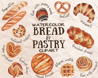 25 Watercolor bread & pastry clipart Bakery PNG illustration Brioche Bread Baguettes French Croissants Pastry Breakfast Sweets Cookies Buns