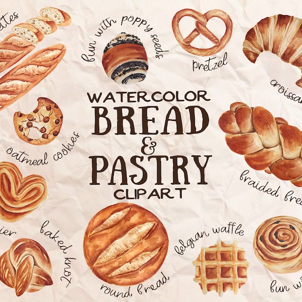 25 Watercolor bread & pastry clipart Bakery PNG illustration Brioche Bread Baguettes French Croissants Pastry Breakfast Sweets Cookies Buns