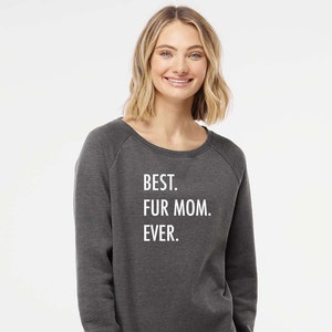 Best Fur Mom Ever Wave Wash Crewneck Sweatshirt, Fur Mom Sweater, Pet Lover Sweater, Dog Mom, Fur Mama,