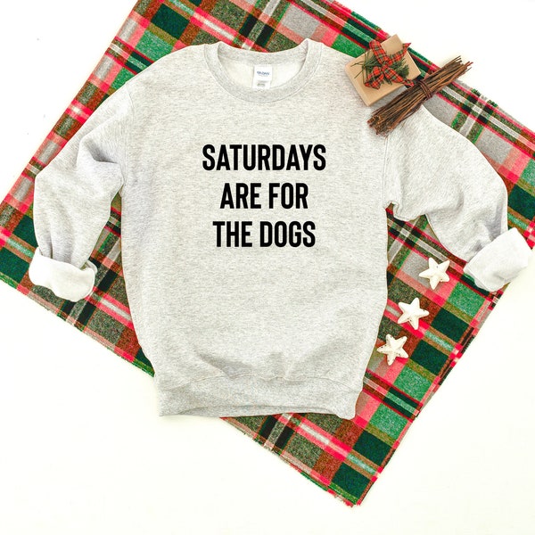 Dog Mom, Saturdays Are for Dogs Heavy Blend Crewneck Sweatshirt, Dog Lover Sweater, Dog Mom Sweatshirt, Pet Lover Sweater, Dog Mom, Fur Mama