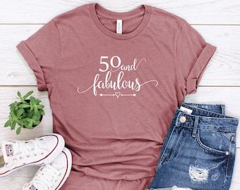 50th Birthday T-Shirt, 50 And Fabulous, 50th B-Day Tee, 50th Birthday, Funny Birthday Shirt, Gift For Her, Women's 50th Shirt, More Colors!