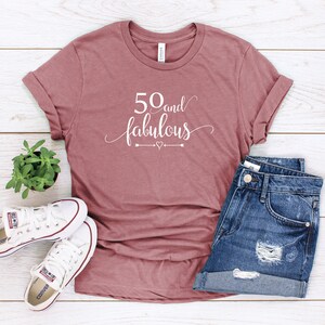 50th Birthday T-Shirt, 50 And Fabulous, 50th B-Day Tee, 50th Birthday, Funny Birthday Shirt, Gift For Her, Women's 50th Shirt, More Colors!