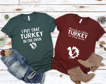 Couples Thanksgiving Shirt, There's A Little Turkey In The Oven Shirt, Baby Announcement, Mom to Be, Dad to Be, Pregnancy Announcement