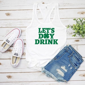 St Patrick&#39;s Day women&#39;s racerback tank top shirt, Let&#39;s Day Drink Shamrock, Funny St Patrick&#39;s Day Tank Top, St Paddy&#39;s Day Shirt, Beer