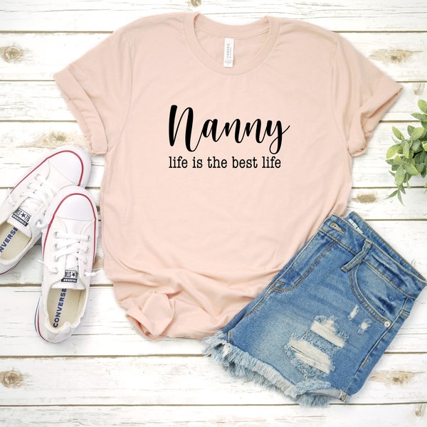 Nanny Life Is The Best Life Shirt, Nanny T-Shirt, Nanny Tee, Nanny Shirt,  Mothers Day Gift, Nanny, Gift For Nanny, Unisex More Colors!