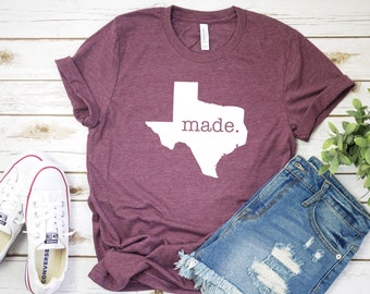 Texas Made T-Shirt Shirt, Texas Shirt, Made In Texas Shirt, Proud Texan Shirt, Texas Pride Shirt, Gift For Texan, Gift For Her, Texas Shirts