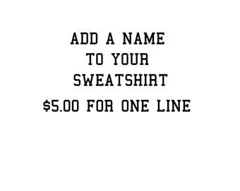 Add A Name To Your Order - Vinyl, customize, choose your color and font, Personalize your Item, Add Pets Name, Custom Shirt, Custom Sweater