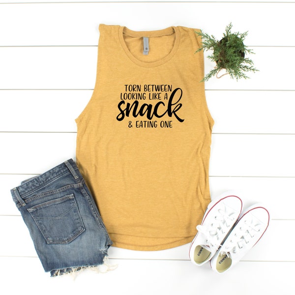 Torn Between Looking Like A Snack & Eating One Festival Muscle Tank Top Shirt, Funny Shirt, Whole Snack, Thickfila, Funny Shirt, Snack