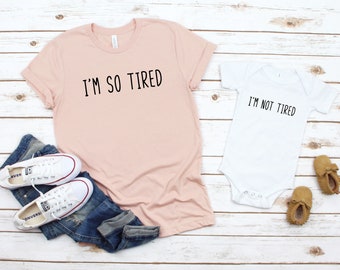 Mommy And Me Shirts, I'm So Tired, I'm Not Tired, Mommy And Me, Matching Shirts, Gift For Mom, Gift For Her, Funny Women's Shirt