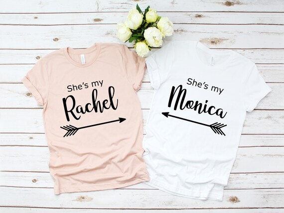 Best friend shirts she's my rachel she 