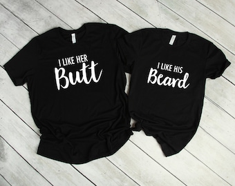 Couples Shirts T-shirt Script, I Like His Beard Shirt, I Like Her Butt  Shirt Script, His & Hers, Matching Shirts, Wedding Gift, Anniversary 