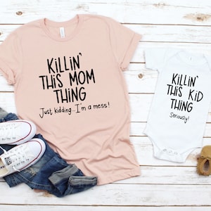 Mommy And Me Shirts, Killin' This Mom Thing, Killin' This Kid Thing, Matching Shirts, Gift For Her, Funny Women's Shirt, Mother's Day Gift