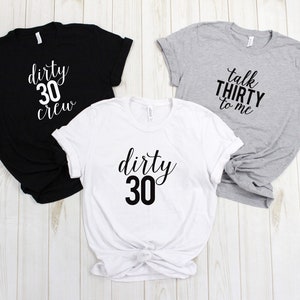 30th Birthday, Talk Thirty To Me Unisex T-Shirt, 30th B-Day, Thirty AF, Funny 30th Birthday, Dirty 30, Birthday Shirts, Birthday More Colors image 4