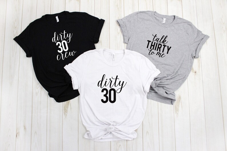 30th Birthday, Talk Thirty To Me Unisex T-Shirt, 30th B-Day, Thirty AF, Funny 30th Birthday, Dirty 30, Birthday Shirts, Birthday More Colors image 4