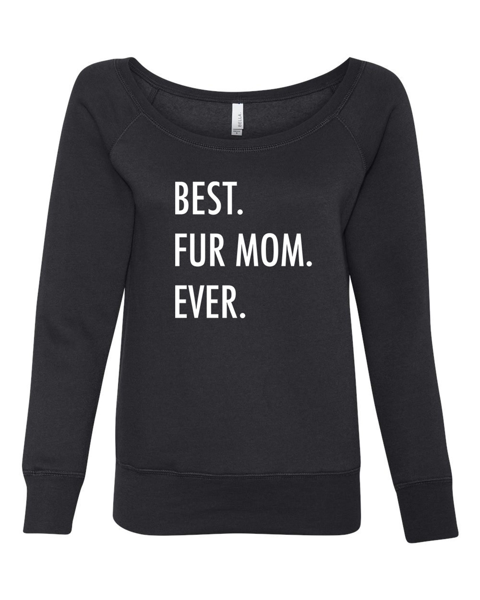 Best Fur Mom Ever Women's Sponge Fleece Wideneck | Etsy
