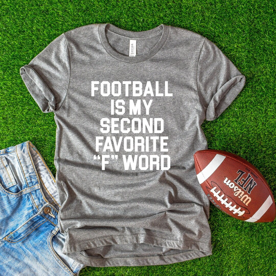 Football Is My Second Favorite F Word T-Shirt