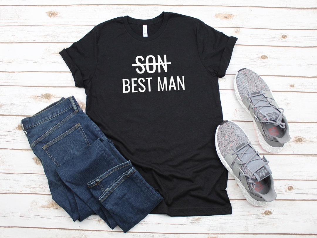Wedding, Son Best Man Tshirt Tee, Son Best Man, Gift for Best Man