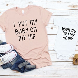 Mommy And Me Shirts, Baby On My Hip, I Dip, Mommy And Me, Matching Shirts, Gift For Mom, Gift For Her, Funny Women's Shirt