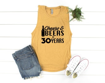 30th Birthday Cheers Shirt Women's Festival Muscle Tank Top Shirt, 30th Birthday Shirt, Gift For 30th, Gift For Her, Birthday Shirt