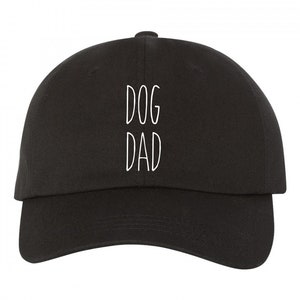 Dog Dad Hat Cap, Unstructured Dog Dad Baseball Cap, Dunn Font, Dog Lover, Choose Your Hat Color! Choose Any Color Vinyl Print!