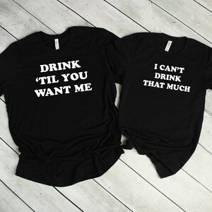 Couples Shirts T-Shirt, Couples Drinking Shirts, Funny Shirts, Matching Shirts, Wedding Gift, Valentines Day, Vacation Shirts, Date Night