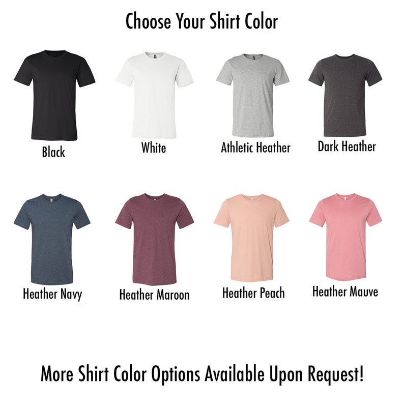 Pode incluir: Uma sele&ccedil;&atilde;o de cores de camisetas, incluindo preto, branco, cinza atl&eacute;tico, cinza escuro, azul marinho mesclado, vinho mesclado, p&ecirc;ssego mesclado e malva mesclado. Escolha a cor da sua camiseta. Mais op&ccedil;&otilde;es de cores de camisetas dispon&iacute;veis a pedido!