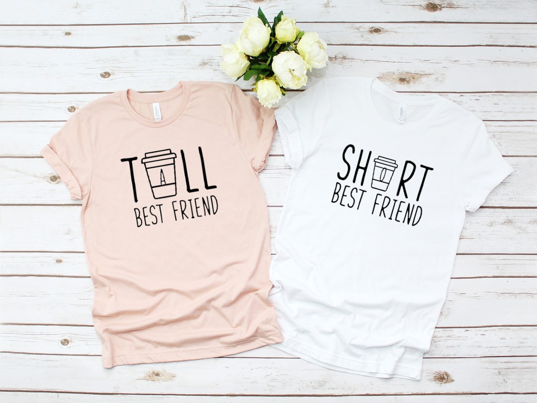 tall middle short best friend shirts