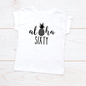 Youth, Aloha Sixty Youth Shirt, Vacation Shirt, Birthday Shirt, Group Shirts, Aloha 60, Group Vacation, Pineapple Theme